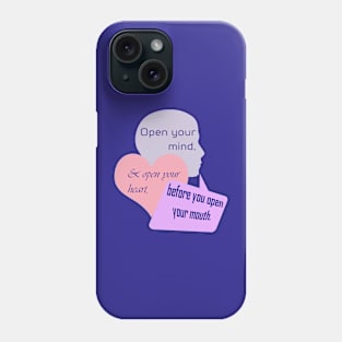 Open Your Mind and Heart Before Your Mouth pastel colors Phone Case