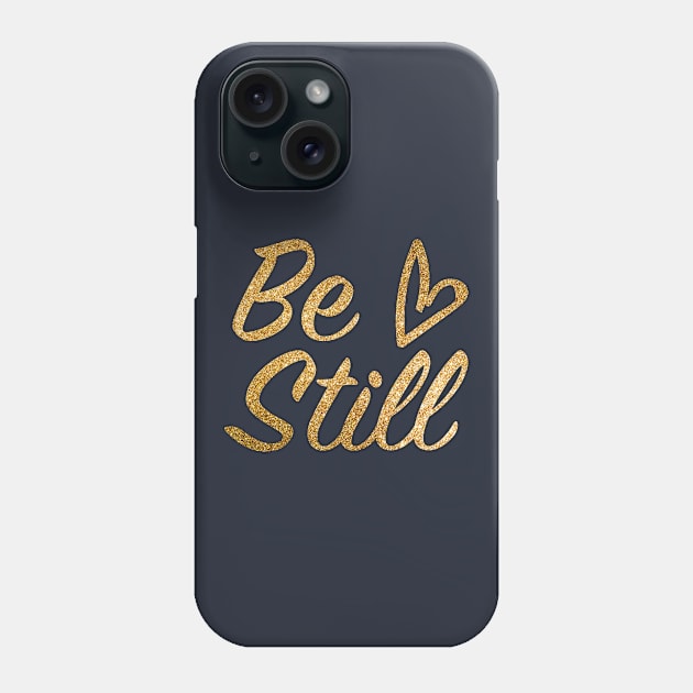 Be Still - Gold Phone Case by MoodPalace