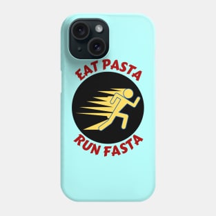 Eat Pasta Run Fasta | Runner Pun Phone Case