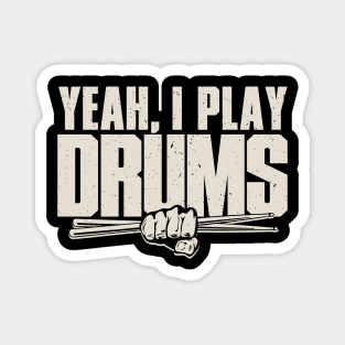 Yeah, I Play Drums Magnet