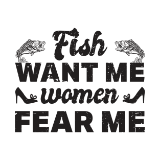 fish want me women fear me T-Shirt