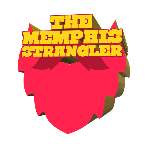 The Memphis Strangler - Kill Tony W. Montgomery Design by Ina