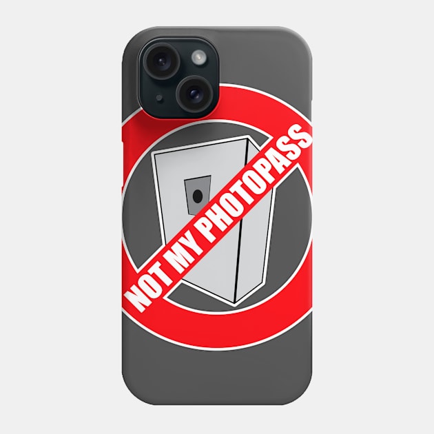 Not MY Photographer Phone Case by old_school_designs