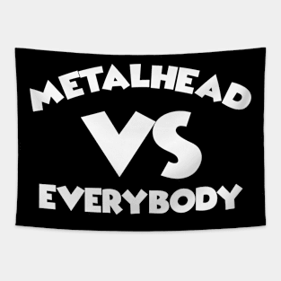 METALHEAD VS EVERYBODY Tapestry