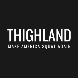 Thighland Make America Squat Again T-Shirt