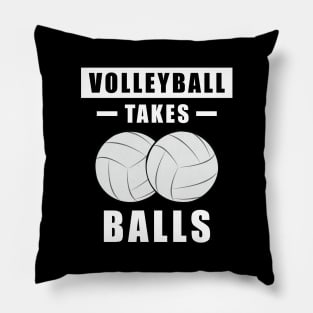 Volleyball Takes Balls - Funny Pillow