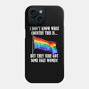 I Dont Know What Country This Is But They Sure Lgbt Flag Phone Case