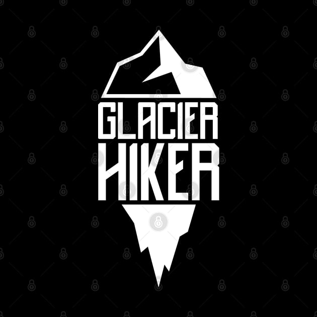 Hiker Team Hiking Glacier Hiking Glaciers Hike by dr3shirts