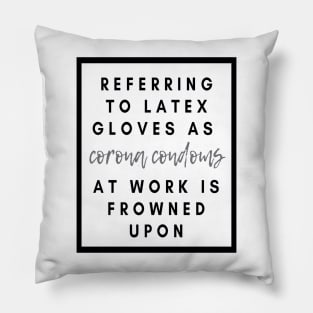 Referring to latex glove as corona condoms at work is formed upon Pillow