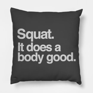 Squat. itdoes a body good Pillow