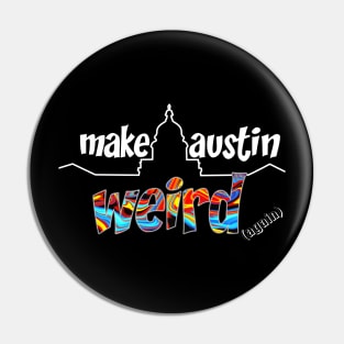 Make Austin Weird capitol building silhouette Pin