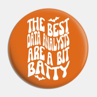 The best Data Analysts are a bit batty, halloween Pin