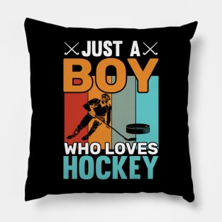 Just a Boy who loves Hockey Pillow