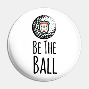 Bushwood Country Club - Be the Ball Quote Pin