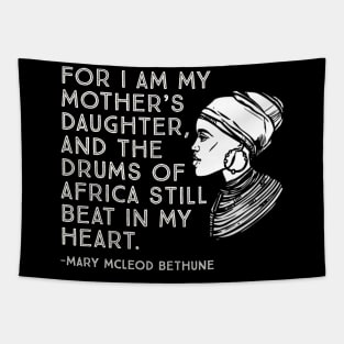 The Drums of Africa Still Beat In My Heart, Mary Mcleod Bethune, Black History Quote Tapestry