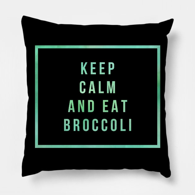KEEP CALM AND EAT BROCOLI Pillow by Shirtsy