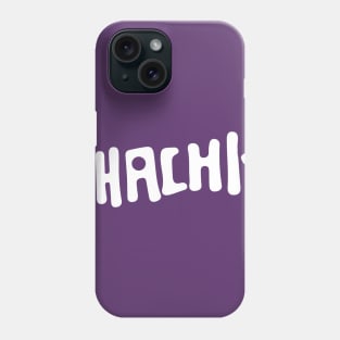 Hachi Font Phone Case