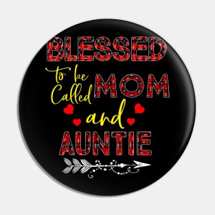 Blessed To be called Mom and auntie Pin