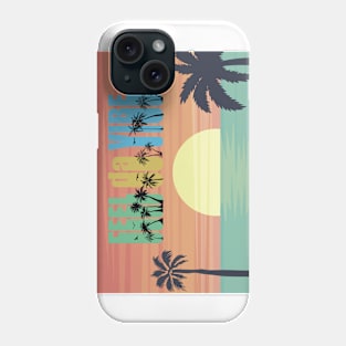 Feel da vibe Phone Case