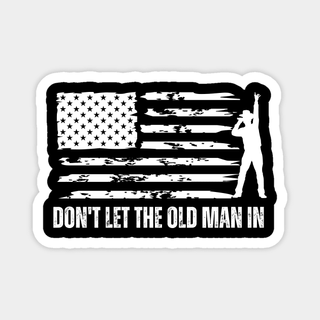 Don’t Let the Old Man In Retro American flag Magnet by Davidsmith