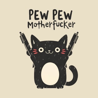 pew pew motherfucker T-Shirt