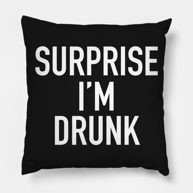 surprise i'm drunk Pillow by fahimahsarebel