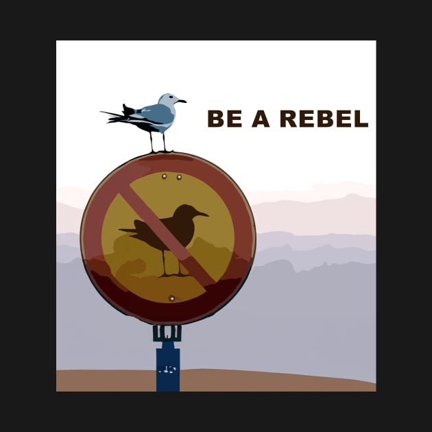 be a rebel. funny seagull by Kingrocker Clothing