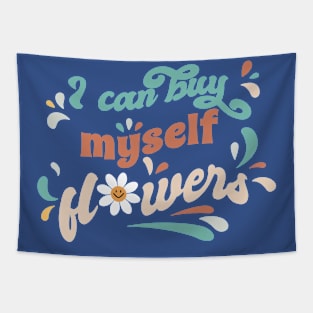 I Can Buy Myself Flowers 2 Tapestry