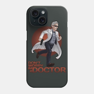 I'm a Doctor Phone Case