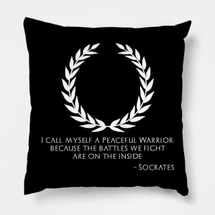 Ancient Greek Philosophy Socrates Quote - Peaceful Warrior Pillow