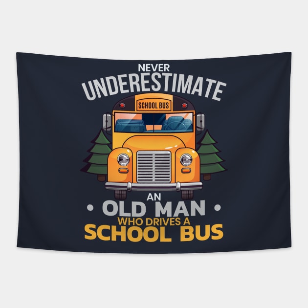 COOL UNDERESTIMATE OLD MAN DRIVE SCHOOL BUS DRIVER Tapestry by porcodiseno
