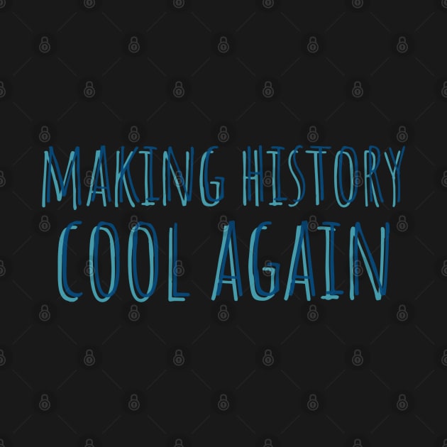 making history cool again by juinwonderland 41