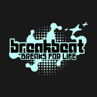 BREAKBEAT  - Breaks For Life (Mint Green) T-Shirt