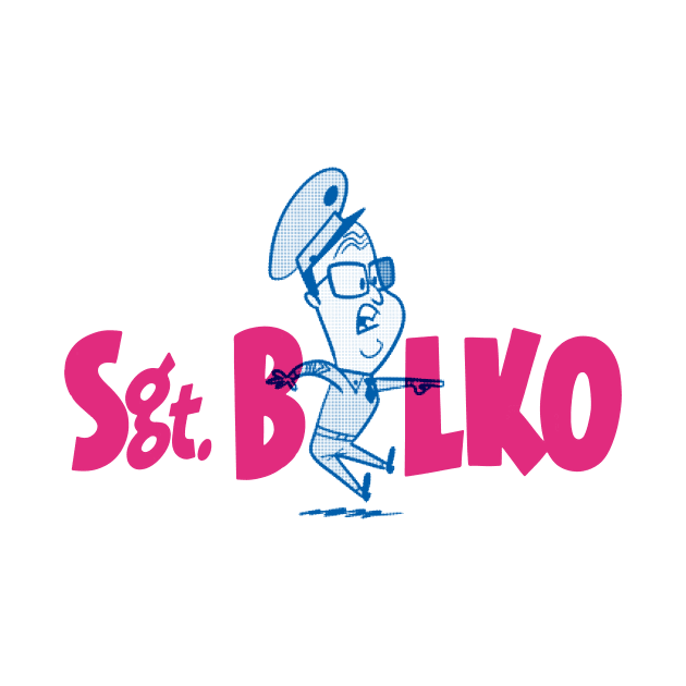 Sgt Bilko by HAPPY TRIP PRESS