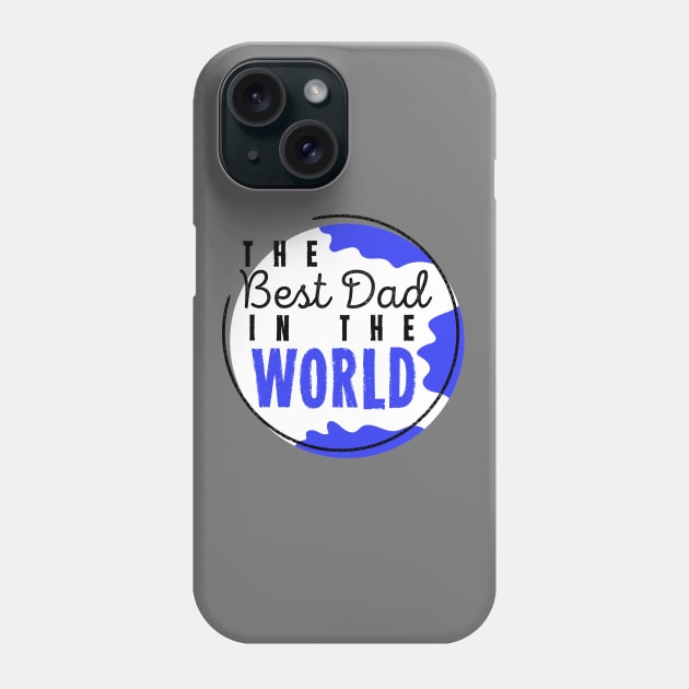The Best Dad In The World Worlds Dopest Dad For Dads Phone Case by rjstyle7
