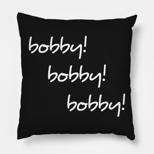 Bobby Bobby Bobby shirt Pillow by Tee Shop