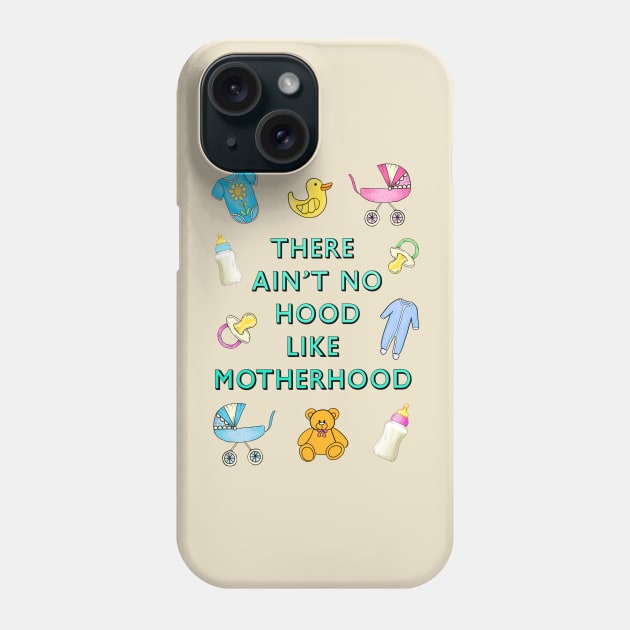 Ain't no hood like motherhood Phone Case by Poppy and Mabel