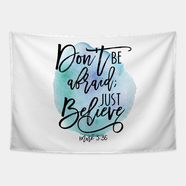 Don't be afraid; Just believe Mark 5:36 Bible verse blue watercolor Tapestry by TheBlackCatprints