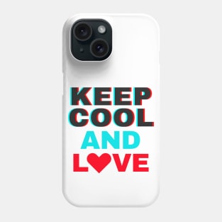 Keep cool and love Phone Case