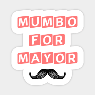 mumbo for mayor #1 Magnet