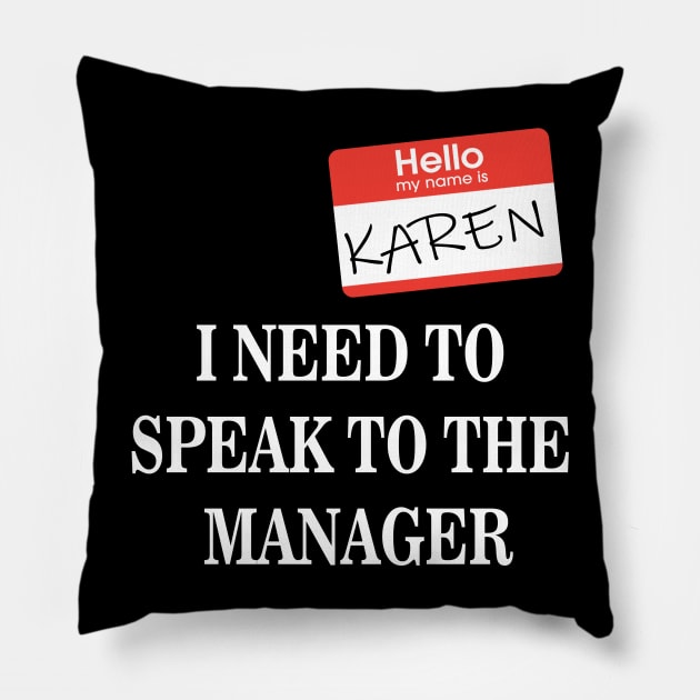 Hello My Name Is Karen Pillow by 9ifary