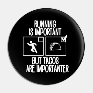 Running is important but tacos are importanter Pin