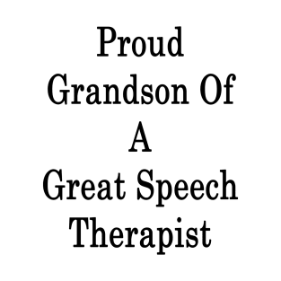 Proud Grandson Of A Great Speech Therapist T-Shirt