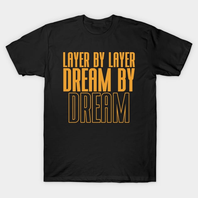 Layer by Layer Dream by Dream 3D Printer Files T-Shirt by Lamount Tees