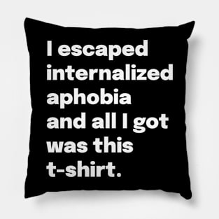Escaped Aphobia Pillow