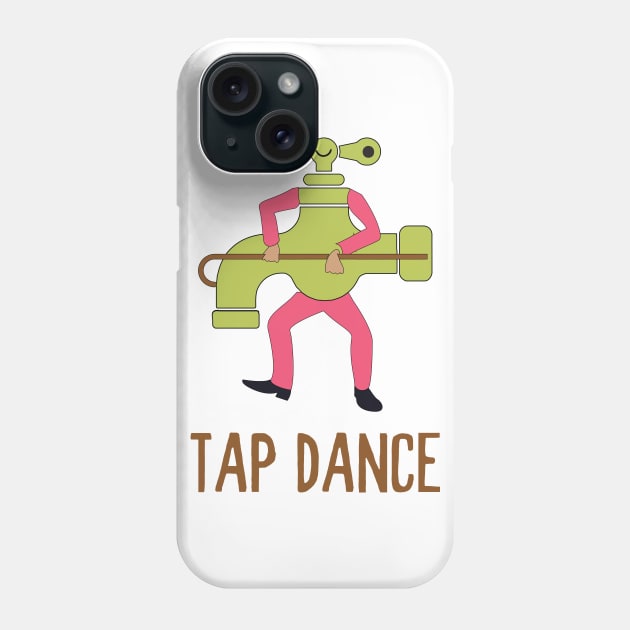 Funny Tap Dance Dancing Tap Dancer Pun Jokes Humor Tap Dance Phone