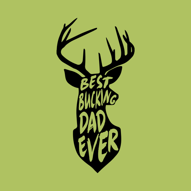 Best Bucking Dad Deer Hunting Gift by HeyListen