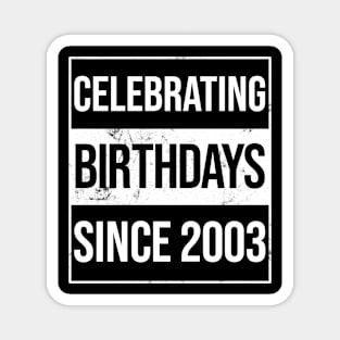 Celebrating Birthdays Since 2003 Magnet