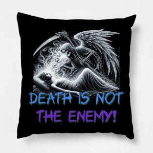 Death is Not the enemy! Pillow