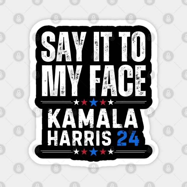 Say It My Face Kamala Harris Magnet by The WYLD Tribe